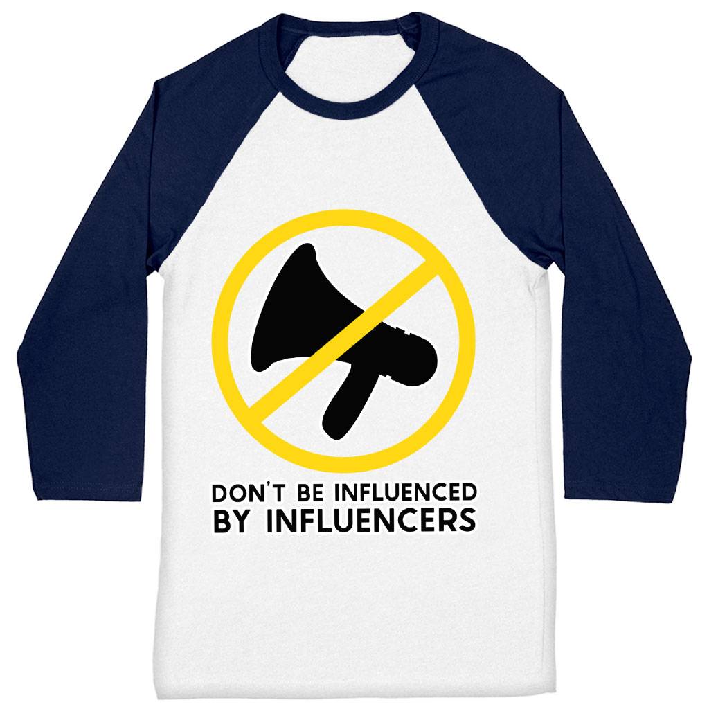 Don't Be Influenced by Influencers Baseball T-Shirt - Graphic T-Shirt - Quote Baseball Tee Clothing T-Shirts Color : Gray White|Navy White 