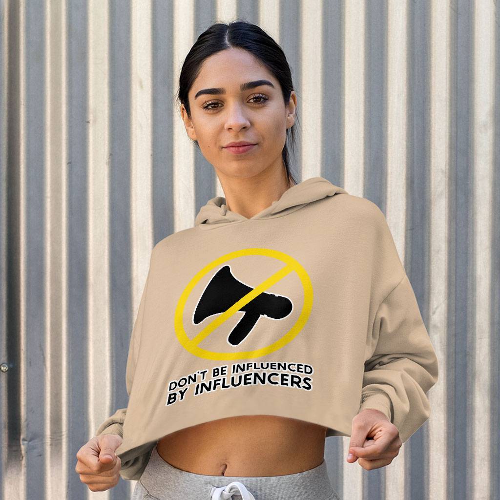 Don't Be Influenced by Influencers Women's Cropped Hoodie - Graphic Cropped Hoodie - Quote Hooded Sweatshirt Clothing Hoodies Color : Black|Heather Dust|Storm 