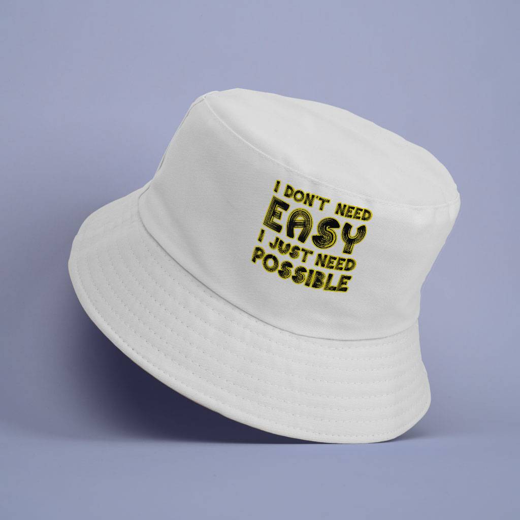 I Don't Need Easy I Just Need Possible Bucket Hat - Art Hat - Cool Bucket Hat Bucket Hats Fashion Accessories Color : White 