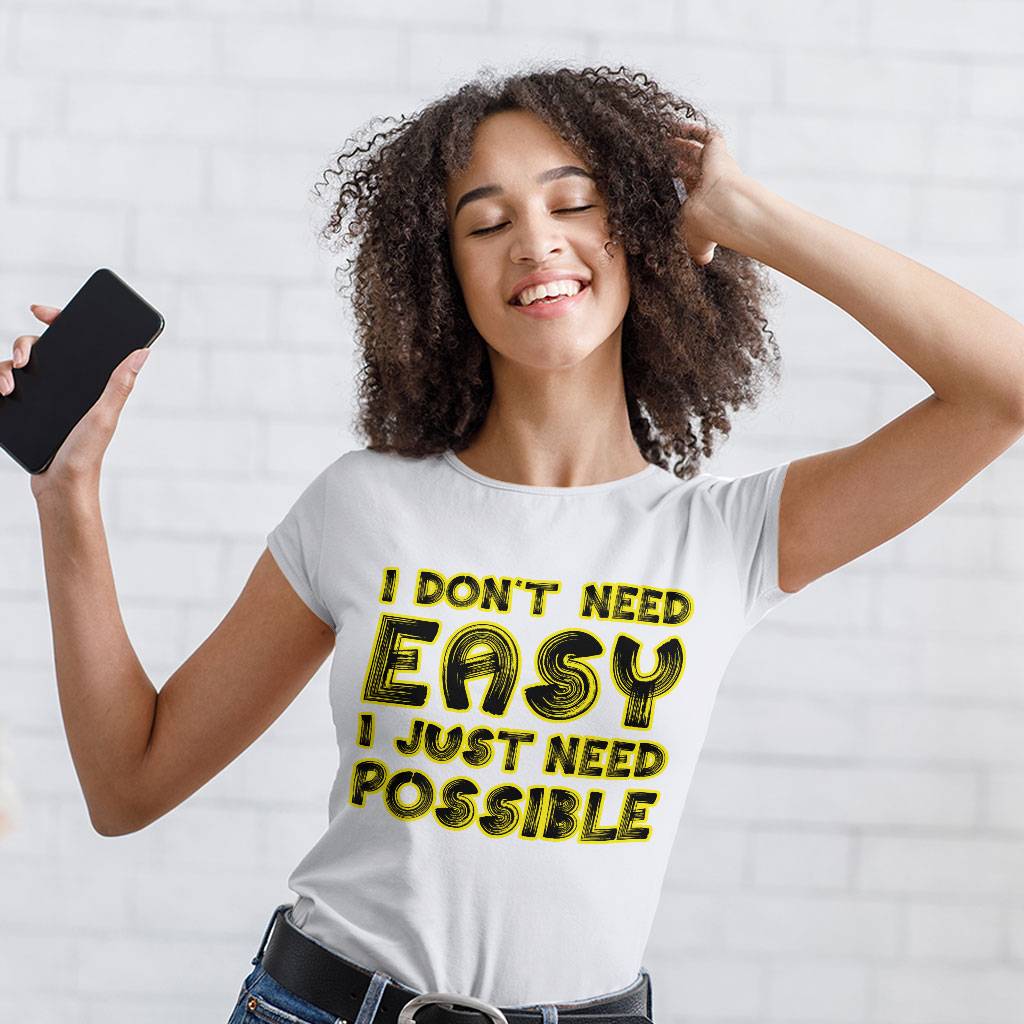 I Don't Need Easy I Just Need Possible Heavy Cotton T-Shirt - Art Tee Shirt - Cool T-Shirt Clothing T-Shirts Color : Black|Forest Green|White 