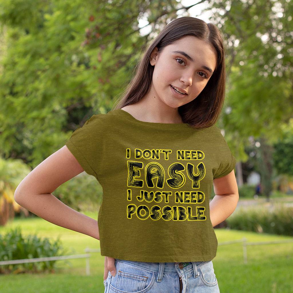 I Don't Need Easy I Just Need Possible Women's Cropped T-Shirt - Art Crop Top - Cool Cropped Tee Clothing T-Shirts Color : Black|Heather Olive|White 
