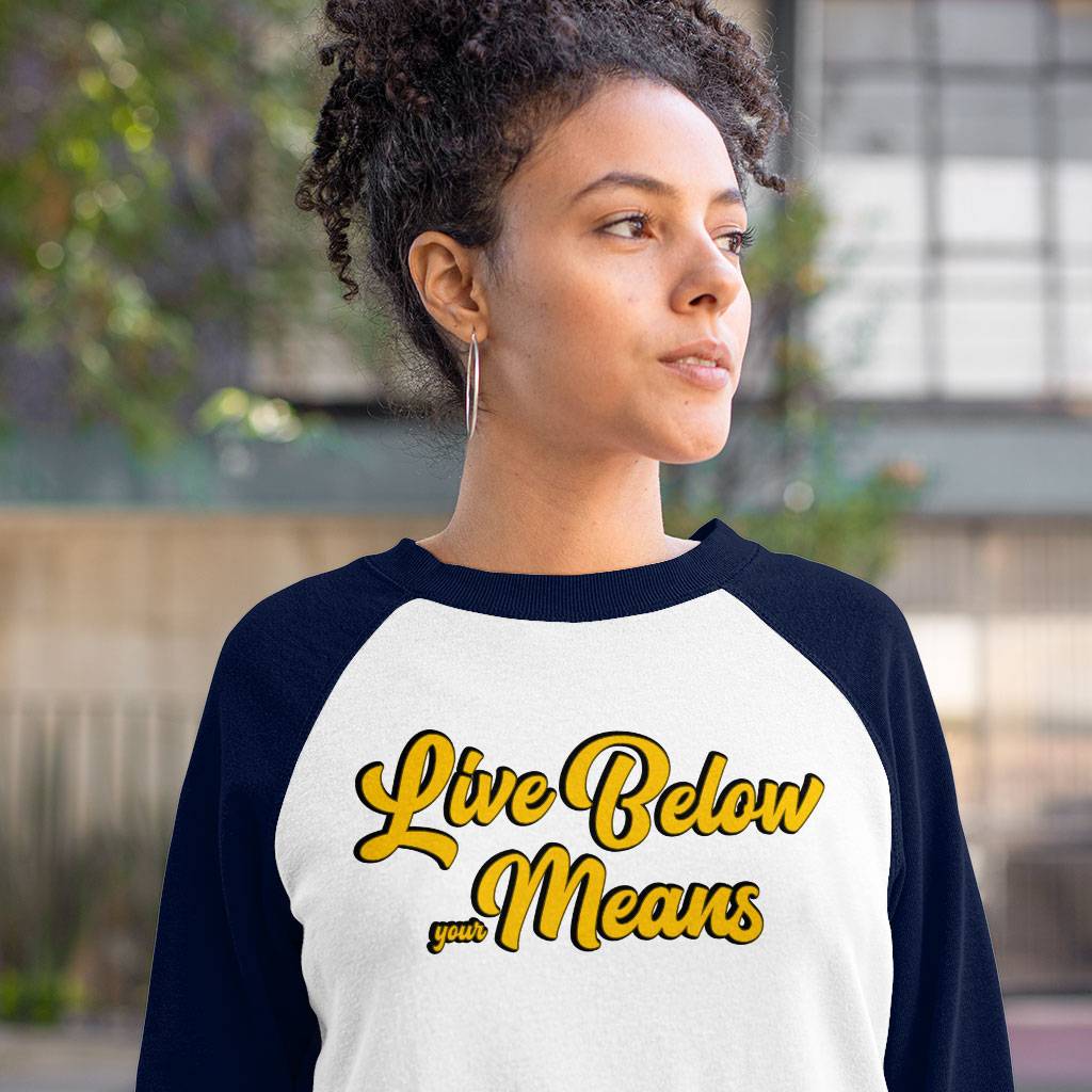 Live Below Your Means Baseball T-Shirt - Quote T-Shirt - Art Baseball Tee Clothing T-Shirts Color : Gray White|Navy White 