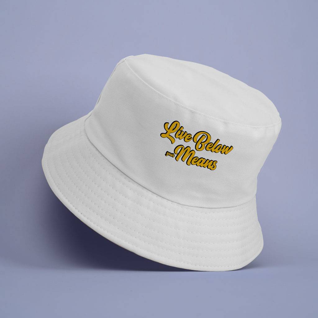 Live Below Your Means Bucket Hat - Quote Hat - Art Bucket Hat Bucket Hats Fashion Accessories Color : White 
