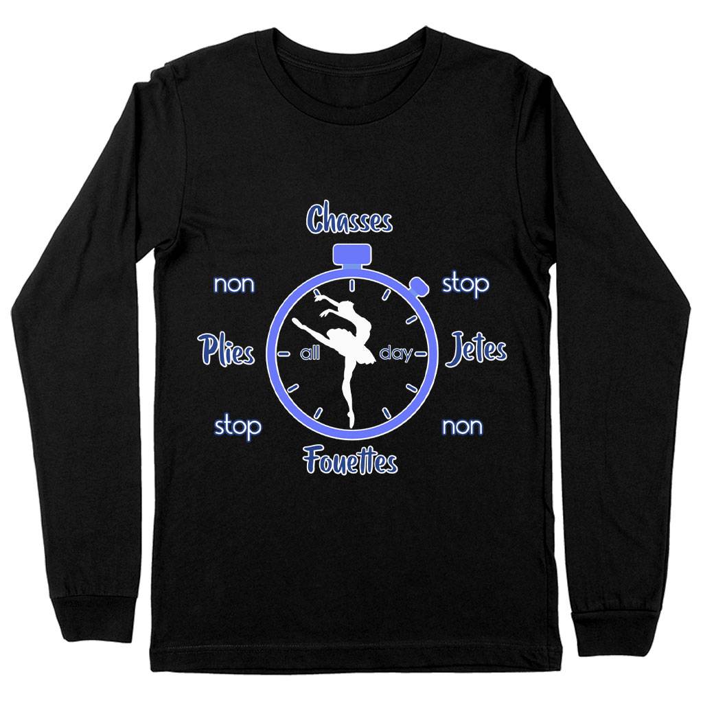 Plies Chasses Jetes Long Sleeve T-Shirt - Dancing T-Shirt - Clock Long Sleeve Tee Color : Black|Heather Forest|White 