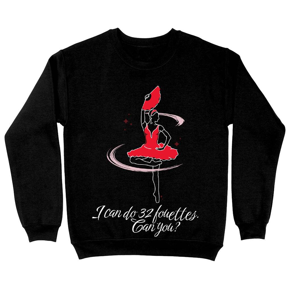 Dance Themed Sweatshirt - Fouette Crewneck Sweatshirt - Funny Sweatshirt Clothing Sweatshirts Color: Black Size: S|M|L|XL|2XL 