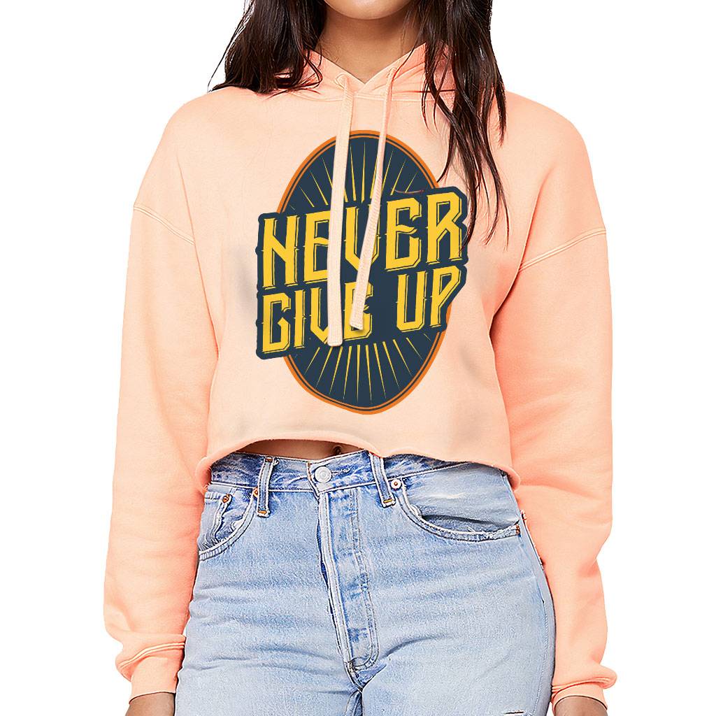 Never Give Up Women's Cropped Hoodie - Motivational Cropped Hoodie - Cool Hooded Sweatshirt Best Sellers Women's Hoodies & Sweatshirts Color : Black|Peach|Storm|White 