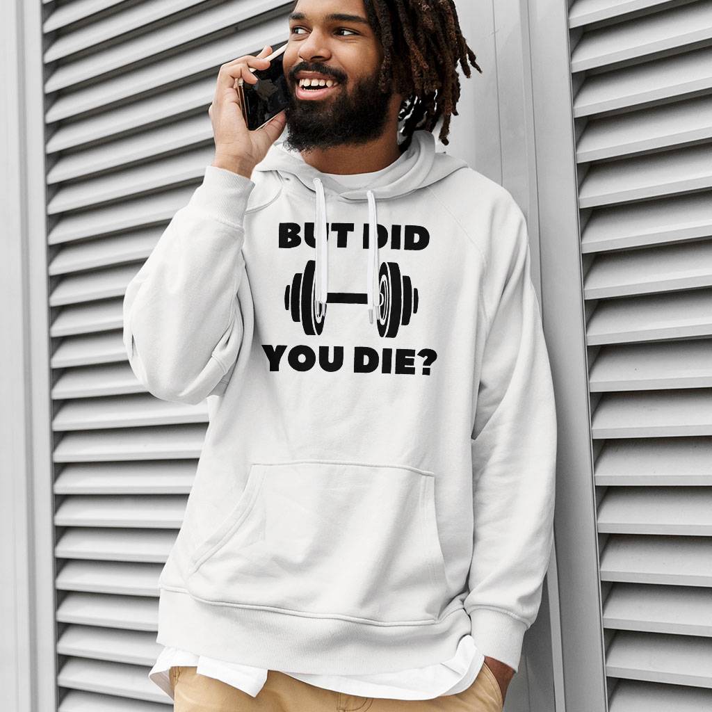 But Did You Die? Lightweight Hoodie - Funny Workout Clothing - Workout Design Present Hoodies Men's Hoodies & Sweatshirts Color : Athletic Heather|Black|Indigo|White 